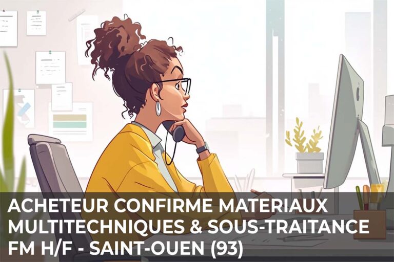 Lire la suite à propos de l’article Acheteur Confirmé en Matériaux Multi-techniques et sous-traitance FM H/F – Saint-Ouen (93)