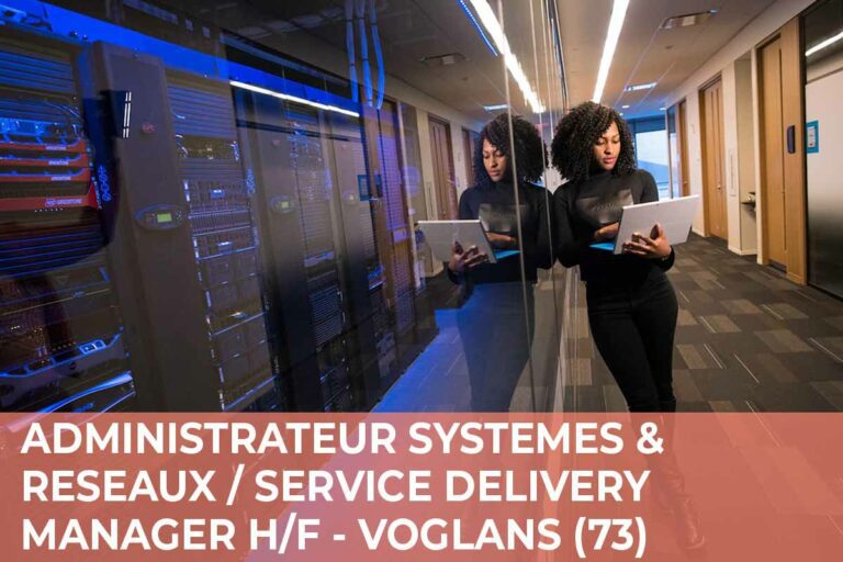 Lire la suite à propos de l’article Administrateur Système & Réseaux / Service Delivery Manager H/F – Voglans (73)