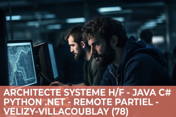 Lire la suite à propos de l’article Architecte Système H/F (Java, C#, Python, .NET) – Remote Partiel – Vélizy-Villacoublay (78)