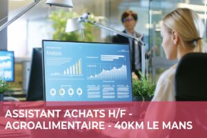 Assistant Achats & Approvisionnements H/F – Agroalimentaire – 40 km Le Mans