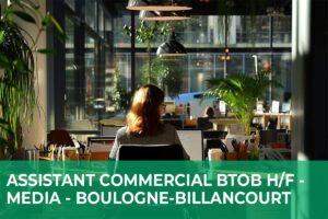 Assistant Commercial BtoB H/F – Média – Boulogne-Billancourt (92)