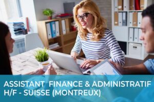 Assistant Finance et Administratif H/F – Suisse (Montreux)