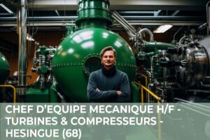 Chef d’équipe Mécanique H/F / Turbines & Compresseurs – Hesingue (68)