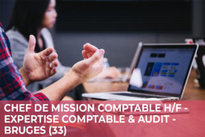 Chef de mission comptable H/F – Expertise-Comptable & Audit – Bruges (33)