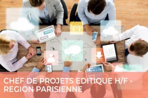 Chef de projet Editique H/F – Région Parisienne