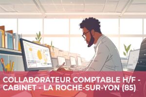 Collaborateur Comptable H/F – Cabinet – La Roche-sur-Yon (85)