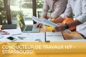 Conducteur de Travaux H/F – Strasbourg (67)