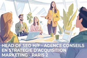 Head of SEO H/F – Agence Conseil en Stratégie d’Acquisition Marketing – Paris 2