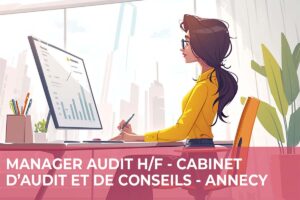 Manager Audit H/F – Cabinet d’Audit et de Conseils – Annecy