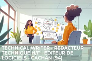 Technical Writer – Rédacteur Technique H/F – Editeur de Logiciels – Cachan (94)