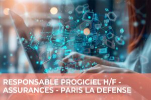 Responsable Progiciel H/F – Assurances – Paris La Défense