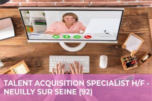 Talent Acquisition Specialist H/F – Neuilly sur Seine (92)