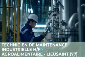 Technicien de Maintenance Industrielle H/F – Agroalimentaire – Lieusaint (77)